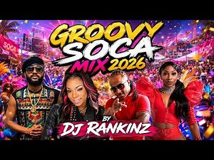 Groovy Soca Mix 2026 (Vol 1) | DJ Rankinz