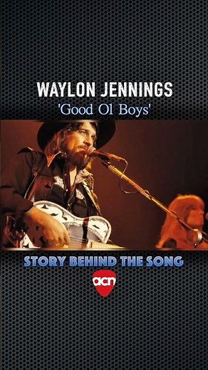 Story Behind The Song- ​⁠Waylon Jennings ‘Good Ol Boys’ (Theme of Dukes of Hazzard)