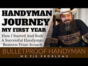 My Handyman Journey - How I Started And Built My Handyman Business - My First Year