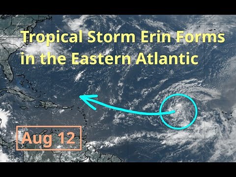 [Tuesday] Tropical Storm Erin Forms in the Eastern Atlantic