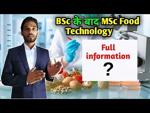 MSc in food Technology full details || Entrance Exam and job Profiles in MSc food Technology