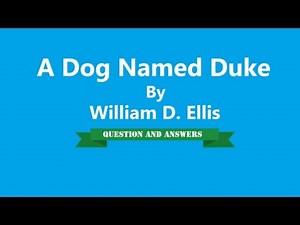 A Dog Named Duke By William D. Ellis | Question and Answers Video Lecture | Crash Course for Grade 9