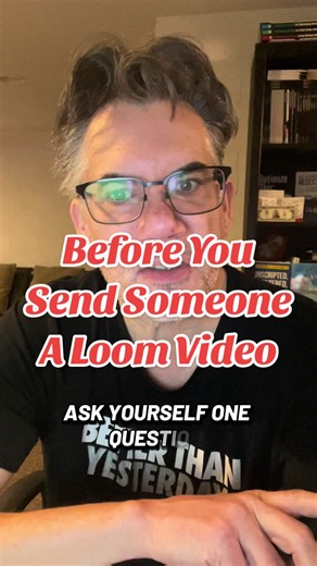 Before you send someone a Loom video, ask yourself one question… #loom #dollar #marketing #respect #time