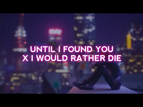 Until I Found You X I Would Rather Die (Tiktok Version)| Lyrics Terjemahan