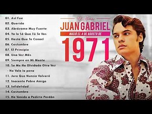 VIEJITAS CANCIONES BALADAS ROMANTICAS DE JUAN GABRIEL - SUS EXITOS LO MEJOR DEL JUAN GABRIEL