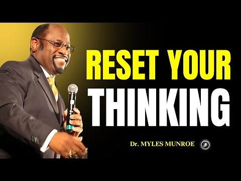 Reset Your Mindset: Eliminate Toxic Thoughts & Unlock Clear Focus I Dr Myles Munroe I Motivation