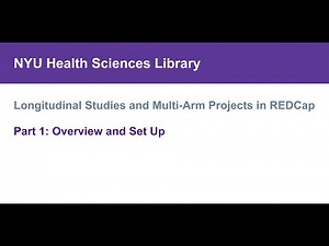 Longitudinal Studies and Multi-Arm Projects in REDCap, Part 1: Overview and Set Up