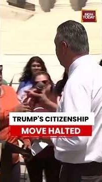 Trump Vs Supreme Court: Trump Birthright Citizenship Move Halted After US Supreme Court Ruling