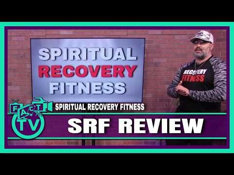 Spiritual Recovery Fitness: SRF Review | FACT TV