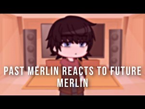 Past Merlin React To Future Merlin | 1/2 a few mistakes #gacha #gachaclub #merlin
