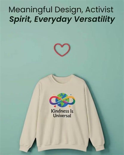 Kindness Is Universal Sweatshirt: Wear Comfort With Purpose