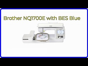 REVIEW (2025): Brother NQ1700E with BES Blue. ESSENTIAL details.