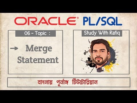 06. Oracle Merge statement || Merging rows || Oracle PL/SQL Tutorial in Bangla || Part-06
