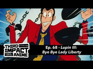 #68 - Lupin III: Bye Bye Lady Liberty Review and Monkey Punch Tribute