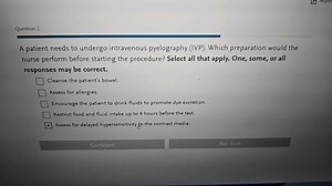 A patient needs to undergo intravenous pyelography (IVP). Which... | Filo