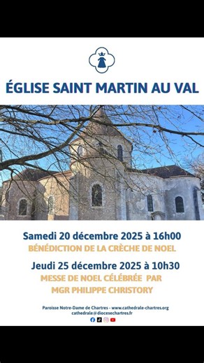 Saint-Martin-au-Val Samedi 20 décembre 2025 – 16h Bénédiction de la crèche de Noël Jeudi 25 décembre 2025 – 10h30 Messe de Noël Célébrée par Monseigneur Philippe Christory Venez célébrer la joie de Noël dans la lumière de la Nativité. « Aujourd’hui vous est né un Sauveur, qui est le Christ, le Seigneur. » (Évangile selon saint Luc 2,11) | Chartres Cathedrale Notre-Dame