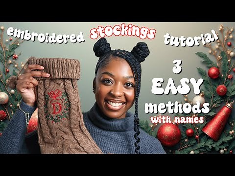 How to Embroider Christmas Stockings With Names | Easy Tutorial, Three Methods