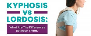 Kyphosis vs Lordosis: What Are The Differences Between Them?
