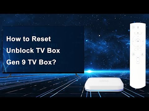 How to Reset Unblock TV Box Gen 9 TV Box?