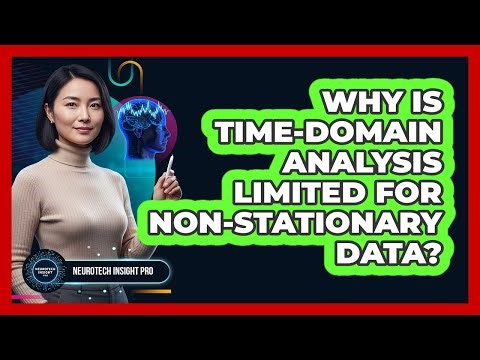 Why Is Time-Domain Analysis Limited For Non-Stationary Data?