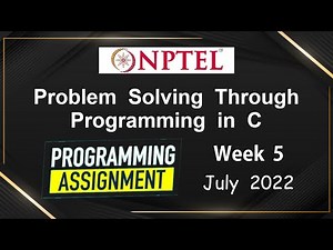 NPTEL Problem Solving Through Programming In C Week 5 Programming Assignments | 2022-July