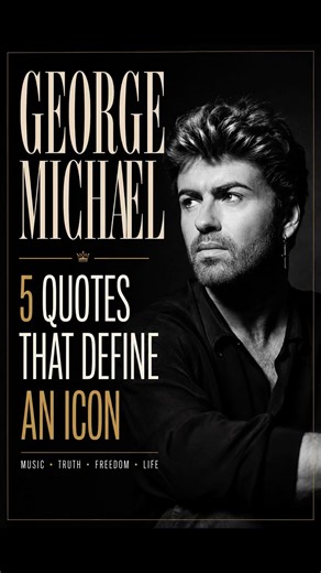 George Michael: 5 Quotes That Define an Icon