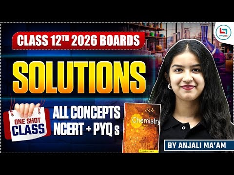 Solutions Chemistry Class 12 One Shot | NCERT Concepts & PYQS | Anjali Ma'am #chemistry #class12