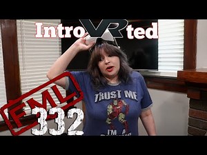 FML Tales From FMyLife #332: Intro-VR-ted