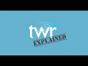 TWR Explained