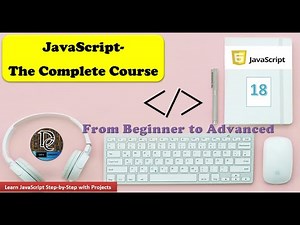 JavaScript Full Course : Master JavaScript from Beginner to Expert | Complete Step-by-Step Tutorial