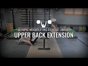Upper Back Extension | Olympic Weightlifting Exercise Library