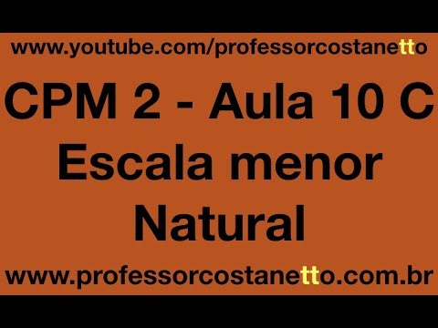CPM 2 Aula 10 C Exercícios na Escala Menor Natural