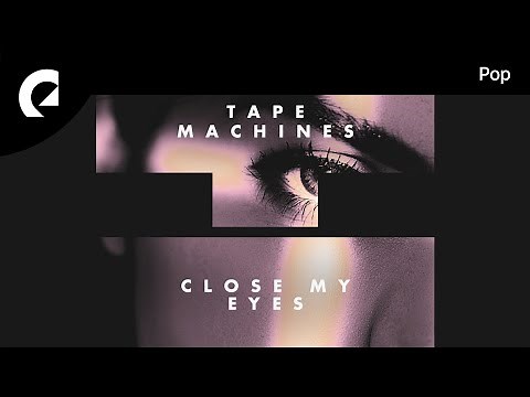 Tape Machines feat. Jason Dering - Close My Eyes
