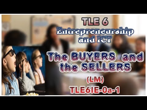 TLE 6 Entrepreneurship and ICT - The Buyers and the Sellers