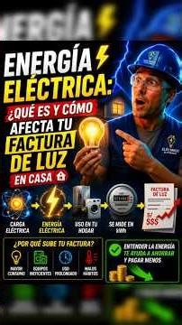 Energía eléctrica ¿qué es y cómo afecta tu factura de luz en casa?