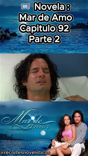 📺Novela Mar de Amor Capítulo: 92 Parte 2 #mardeamor #novelasmexicanas #novelas #foryou #foryoupage #drama #novelinhas #estrella #fy #fyp