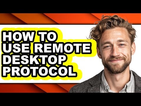 How to Use Remote Desktop Protocol - Step by Step