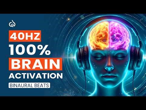 100% Brain Activation: 40 Hz Gamma Waves, Genius Frequency (Binaural Beats)