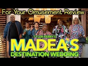 Madea's Destination Wedding movie review (w/ spoilers)