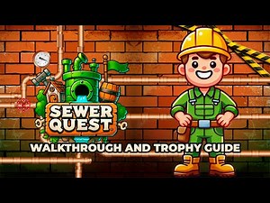SEWER QUEST - Walkthrough | Trophy Guide | Achievement Guide