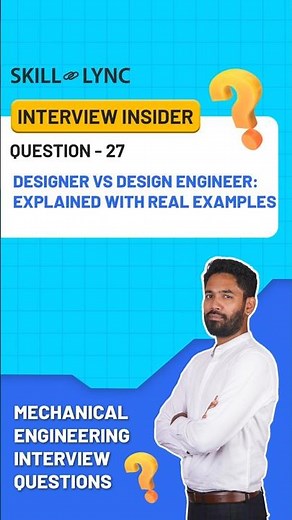 Mechanical Interview Question | Designer vs Design Engineer Explained with Real Examples