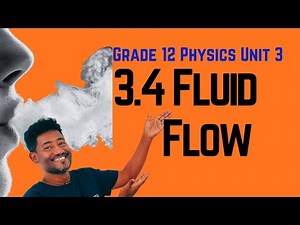 Grade 12 Physics Unit 3:3.4 Fluid Flow | Saquama