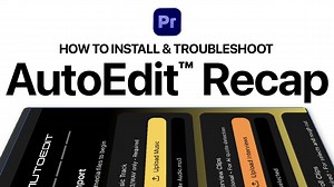 How to install & troubleshoot AutoEdit™ event recap mode in Premiere Pro