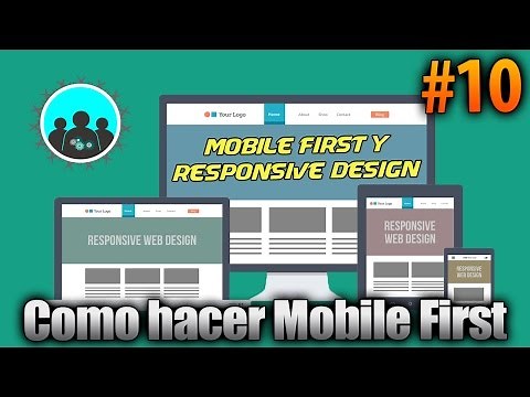 Como hacer Mobile First | Mobile First y Responsive Design #10