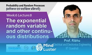 Mind Luster - Learn Lec 47 The exponential random variable and other continuous distributions