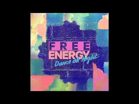 Free Energy - Dance All Night (Audio)