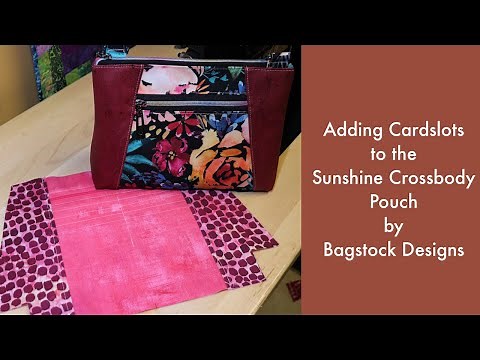 Adding Card Slots to the Sunshine Crossbody Pouch by Bagstock Designs