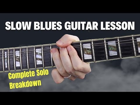 Slow Blues Guitar Lesson - Complete Solo Breakdown
