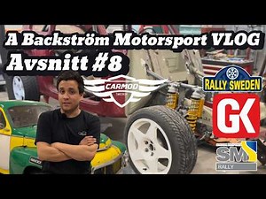 AVSNITT 8 - "NYBYGGET PÅ G, PV MEK, RALLY SM/SWEDEN MED GK OCH TOBBE" - A Backström Motorsport Vlog