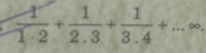 Find the sum of the infinite series:1/(12)   1/(23)   1/(3*4... | Filo